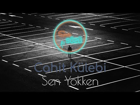 Sen Yokken - Cahit Külebi