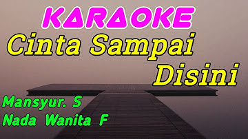 Cinta Sampai Disini || Mansyur. S || Karaoke Dangdut Remix || Nada Wanita