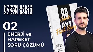 Enerji ve Hareket Soru Çözümü - 2 | 88 Günde AYT Fizik Kampı | 21. Gün | 2025