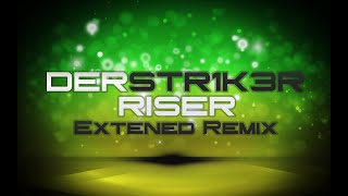 DerStr1k3r - Riser (Extended Remix)