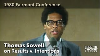 Thomas Sowell on Results v. Intentions