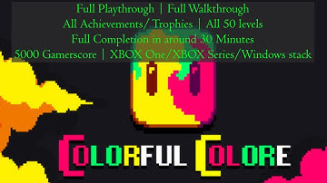 Colorful Colore | Easy 100% Completion | 5000 Gamerscore | Around 30 Minutes | 50 Levels | Timestamp