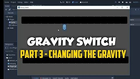 Tutorial GRAVITY SWITCH (Part 3 - Change Gravity and Reset Key) in Godot 3.1.1