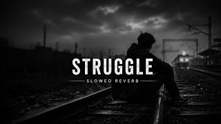 STRUGGLE 💪∆ (Slowed   Reverb) song 🎵 motivational 