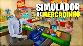 VIREI DONO DE UM MERCADINHO! | JOGUEI O NOVO SIMULADOR de SUPERMERCADO!