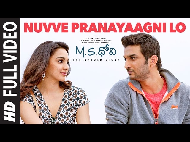 Nuvve Pranayaagni Lo Full Video Song || M.S.Dhoni - Telugu || Sushant Singh Rajput, Kiara Advani class=