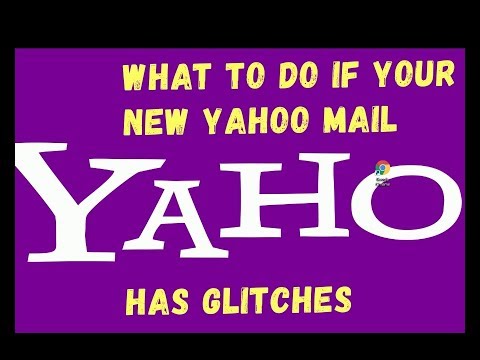 What to do if your new Yahoo Mail has glitches or won't load by Xenon The Fixer