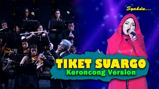 TIKET SUARGO - Tumindak Becik Angel Lakone || Keroncong Version Cover
