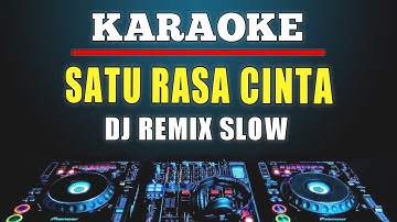 Karaoke Satu Rasa Cinta - Arief Versi Dj Remix slow