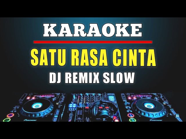 Karaoke Satu Rasa Cinta - Arief Versi Dj Remix slow class=