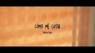 Marta Soto - Cómo me gusta (Videoclip Oficial)