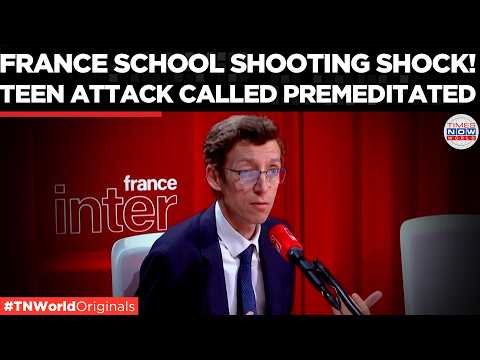 FRANCE SCHOOL HORROR! Minister Reveals Teen Reloaded Shotgun During Planned Attack | Times Now World