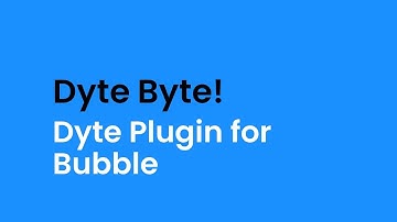 Dyte Byte: Dyte Plugin for Bubble