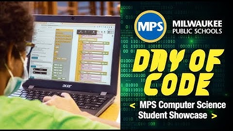 DAY OF CODE - MPS Computer Science Student Showcase