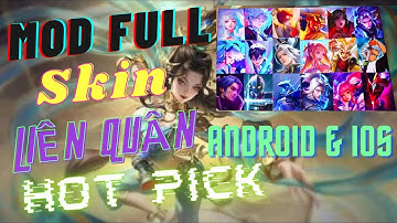 Mod Full Skin Liên Quân Hot Pick Mùa 21 Android & Ios | Dz Mod