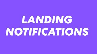 What are Landing Notifications?