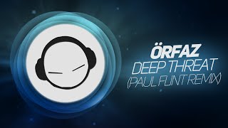 Orfaz - Deep Threat (Paul Flint Remix)