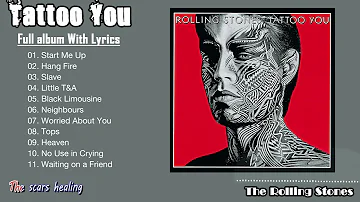 The R̲o̲lling S̲tones - T̲a̲tto̲o̲ Yo̲u (Full Album) 1981 With Lyrics - T̲a̲tto̲o̲ Yo̲u With Lyrics