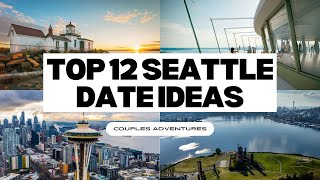 Top 12 Seattle Date Ideas For a Perfect Day Out