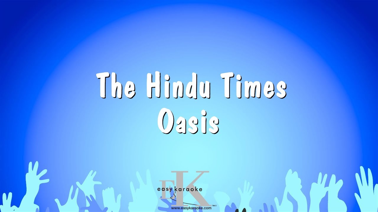 The Hindu Times - Oasis (Karaoke Version) - YouTube