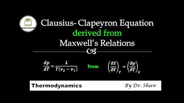 Clausius  Clapeyron equation | Derivation using Maxwell Relation | Thermodynamics | Lecture 10