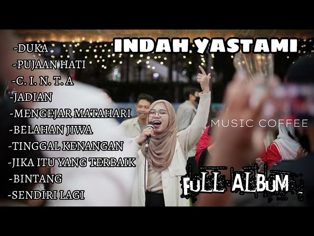 INDAH YASTAMI COVER | BELAHAN JIWA-DUKA-PUJAAN HATI-CINTA FULL ALBUM TERBARU 2023 class=