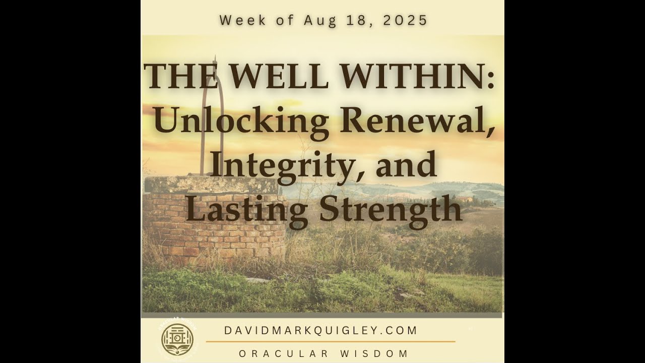 The Well Within | Unlocking Renewal, Integrity, and Lasting Strength | Oracular Wisdom