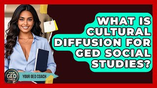 What Is Cultural Diffusion For GED Social Studies? - Your GED Coach