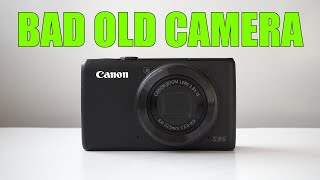 Canon PowerShot S95. Bad Old Camera