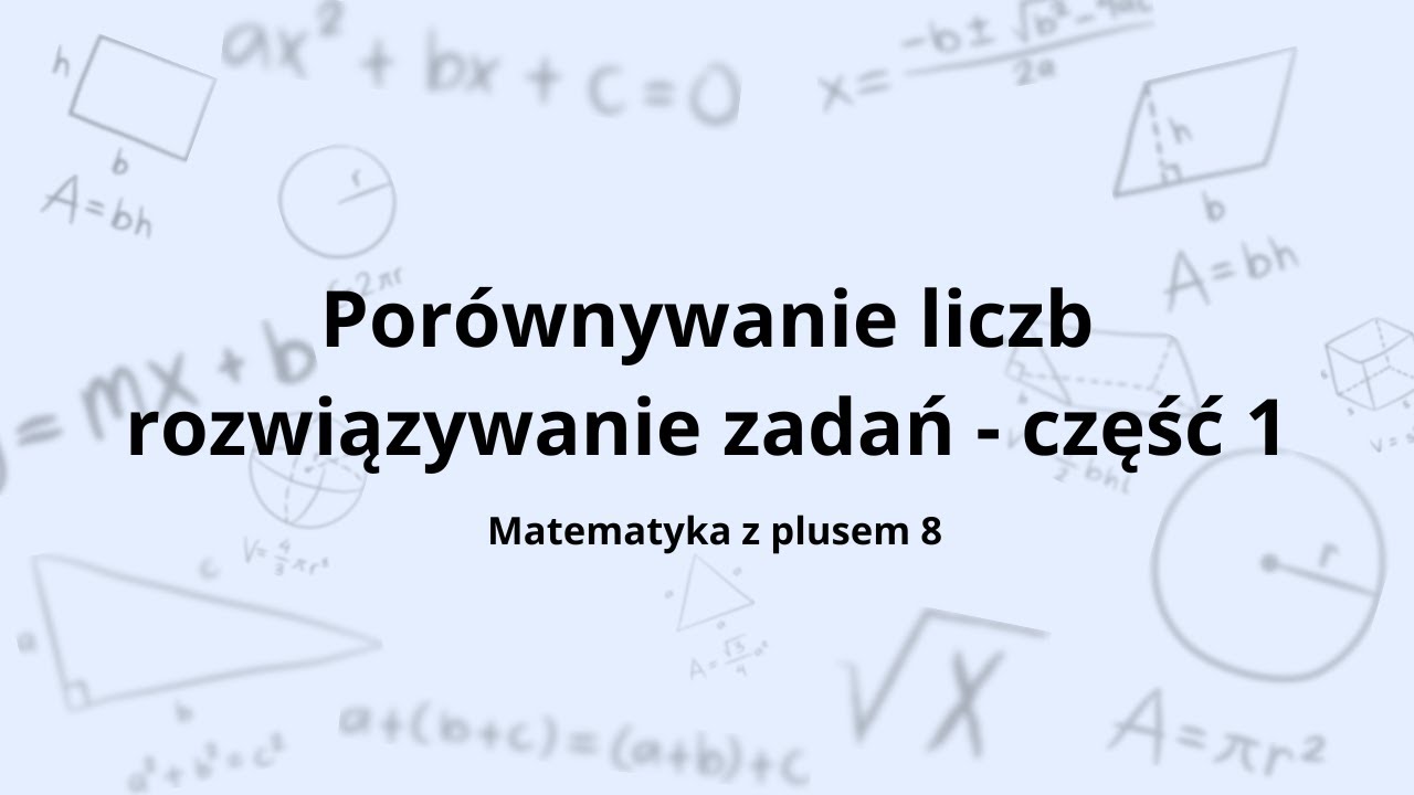 Porównywanie liczb klasa 8 - rozwiązywanie zadań część 1