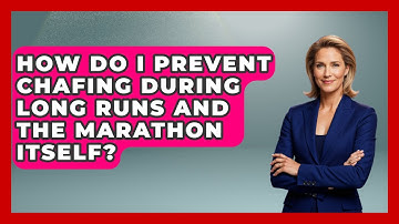 How Do I Prevent Chafing During Long Runs And The Marathon Itself? - Running Beyond Limits