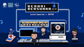 Laleilmanino x JKT48 - Berani Bersuara 💙💙 Instrumental