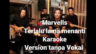 Marvells Terlalu Lama Menanti Karaoke Version Tanpa Vokal