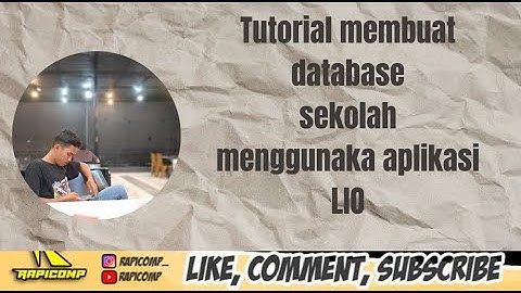 CARA MEMBUAT APLIKASI DATABASE SEKOLAH DENGAN MENGGUNAKAN LIO BY.MEKTISON SITORUS SMKN1 TKJ LABURA