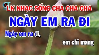 Karaoke Liên Khúc Nhạc Cha Cha Tone Nam | Ngày Em Ra Đi | Vó Ngựa Trên Đồi Cỏ Non