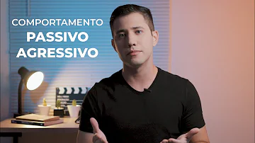 Como é o comportamento passivo-agressivo?