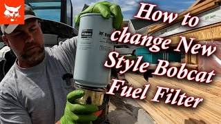 Bobcat New Style Fuel Filter, How to Change the Easy Way