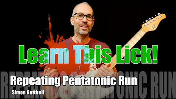 Learn This Lick / Repeating Pentatonic Run / Simon Gotthelf