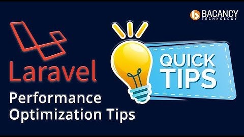 7 Laravel Performance Optimization Tips