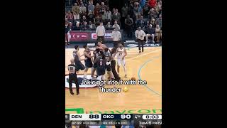 Lu Dort was ejected after this altercation with Nikola Jokic. Wealth