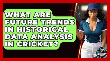 What Are Future Trends In Historical Data Analysis In Cricket? - Go-To Cricket Guide