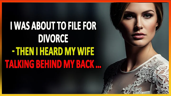 I Was About To File For Divorce — Then I Heard My Wife Talking Behind My Back