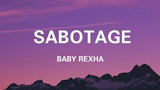 Baby Rexha - Sabotage (lyrics)