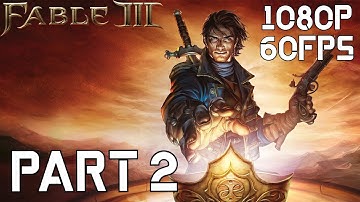 FABLE 3 WALKTHROUGH GAMEPLAY PART 2 - (FULL GAMEPLAY) - NO COMMENTARY