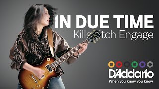 Killswitch Engage - In Due Time (ft. 윤세나) | D'Addario XSE1046 Electric Guitar String