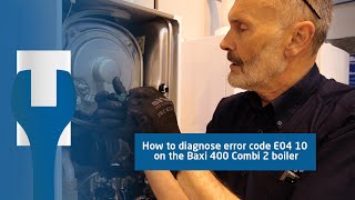 How to diagnose error code E04 10 on the Baxi 400 Combi 2 boiler