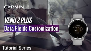 Tutorial - Venu 2 Plus : Data Fields Customization