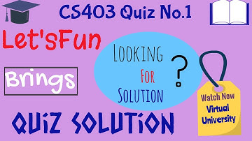 CS403 Quiz No.1 Solution | CS403 Quiz Solution