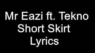 Mr Eazi ft  Tekno   Short Skirt Lyrics