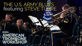 2024 American Trombone Workshop - The U.S. Army Blues Concert featuring Steve Turre